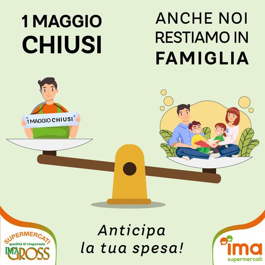 1 Maggio CHIUSI - anticipa la tua spesa!